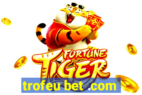 trofeu bet .com